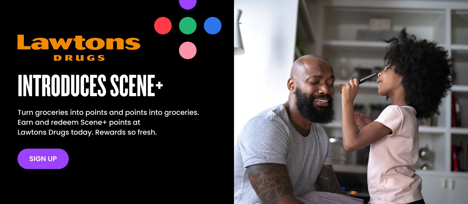 Text Reading 'Lawtons Drugs introduces Scene+ Turn purchases into points and points into purchases. Earn and redeem Scene+ points at Lawtons Drugs today. Rewards so fresh. Press 'Sign Up' button to avail benefits on ELM'.